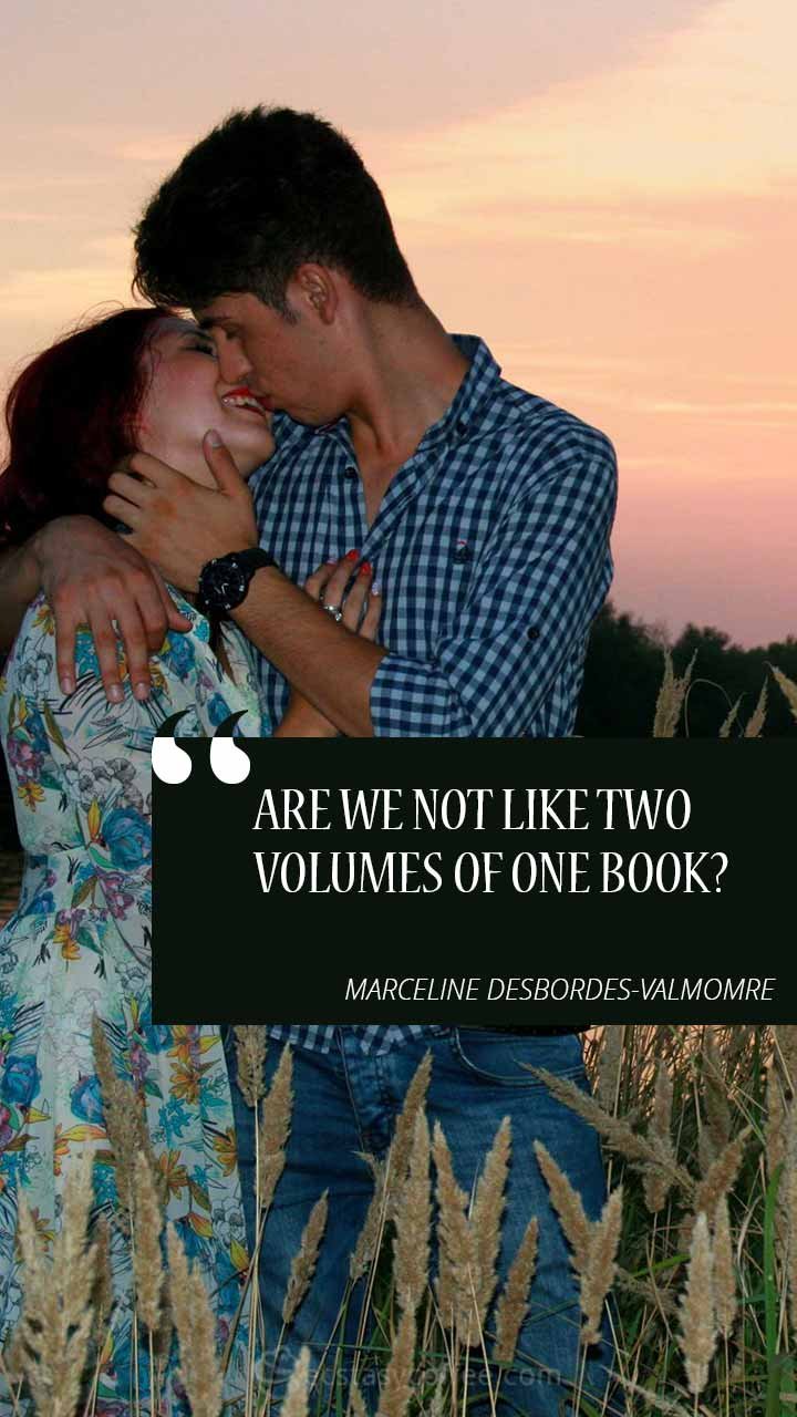 Are we not like two volumes of one book?” – Marceline Desbordes-Valmomre