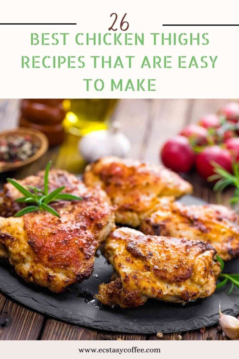 26 Best Chicken Thighs Recipes That Are Easy To Make