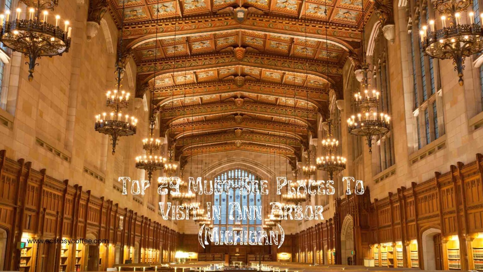 Top 29 MustSee Places To Visit In Ann Arbor (Michigan)