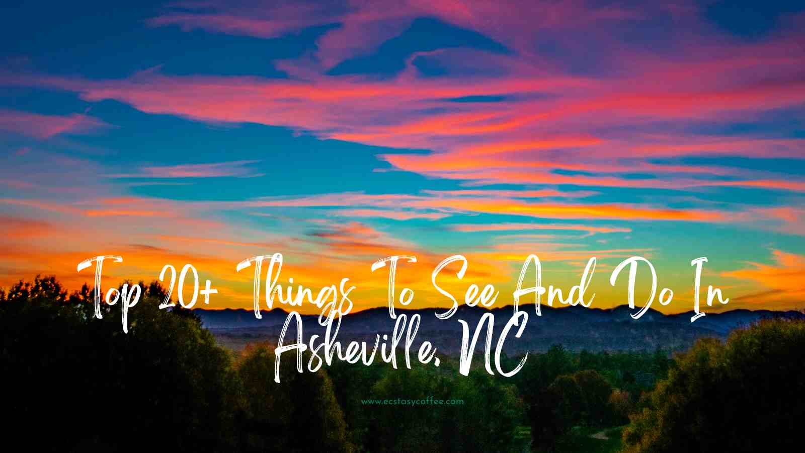Things To See And Do In Asheville, NC