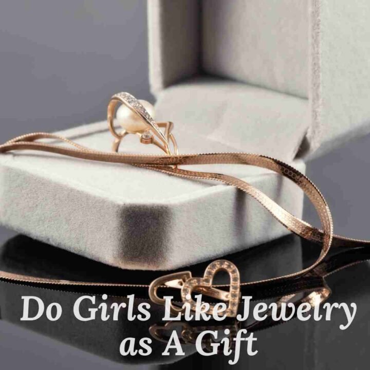 GiftGiving 101 Do Girls Like Jewelry as A Gift?