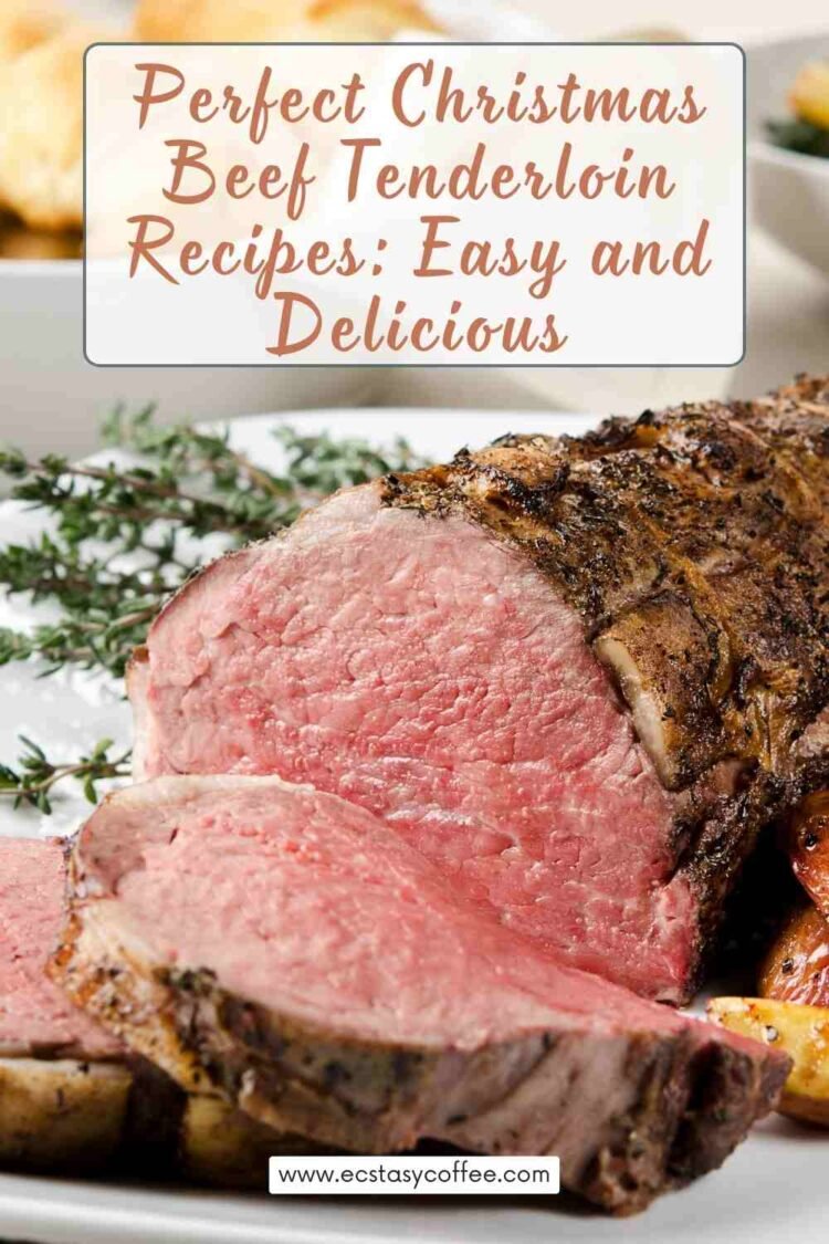 Perfect Christmas Beef Tenderloin Recipes Easy and Delicious