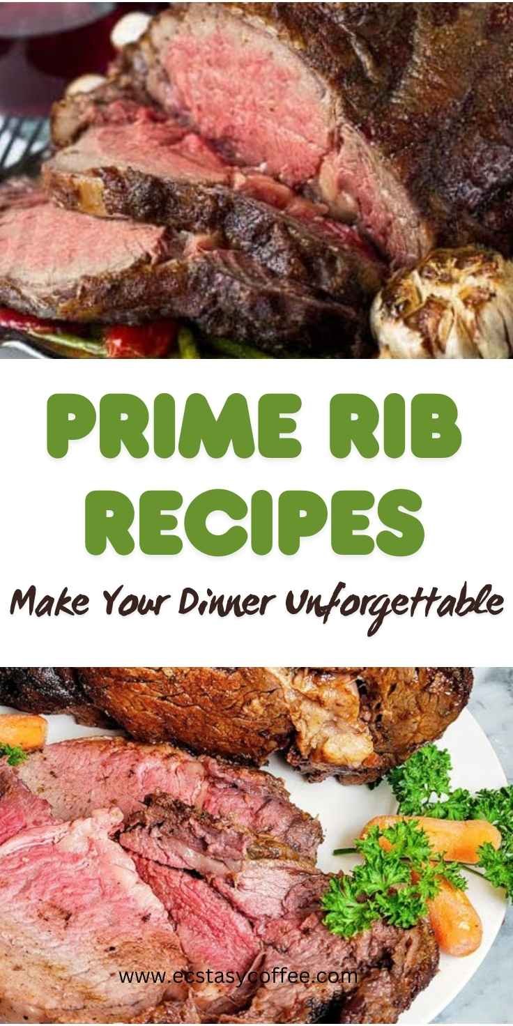 Prime Rib Recipes to Make Your Dinner Unforgettable