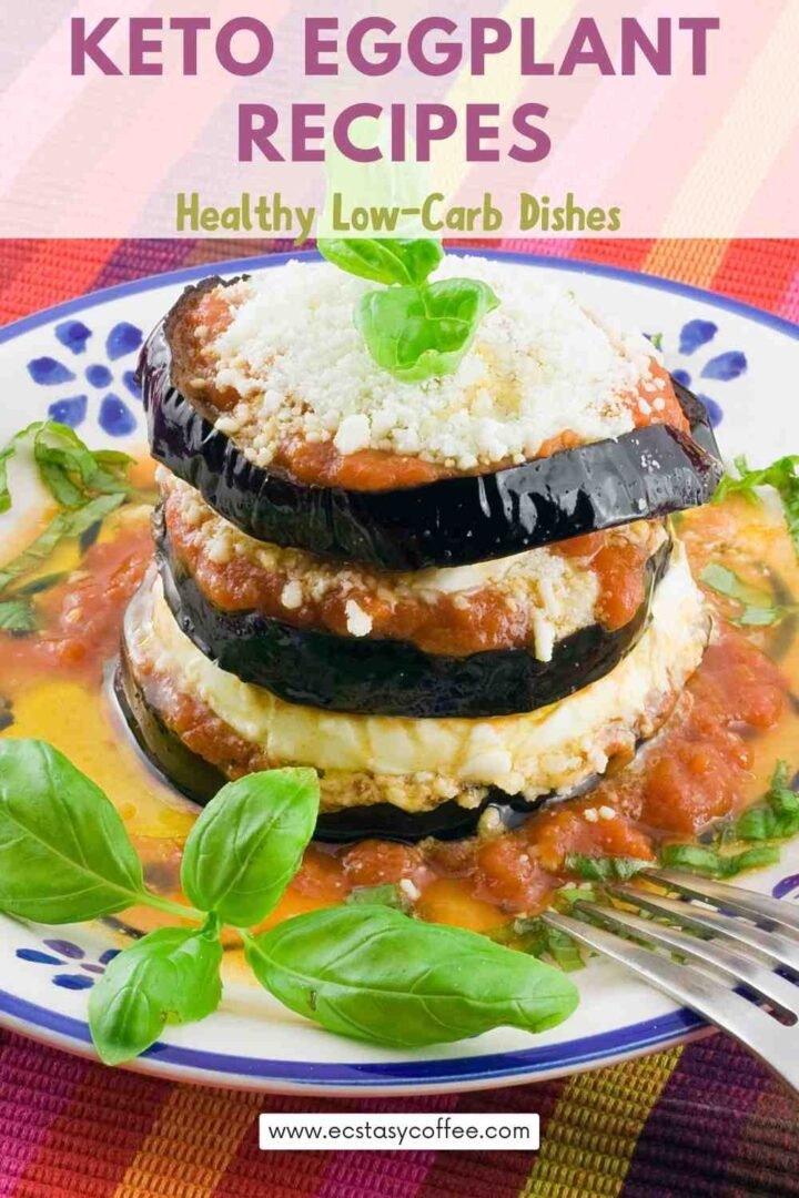 Keto Eggplant Recipes Healthy LowCarb Dishes