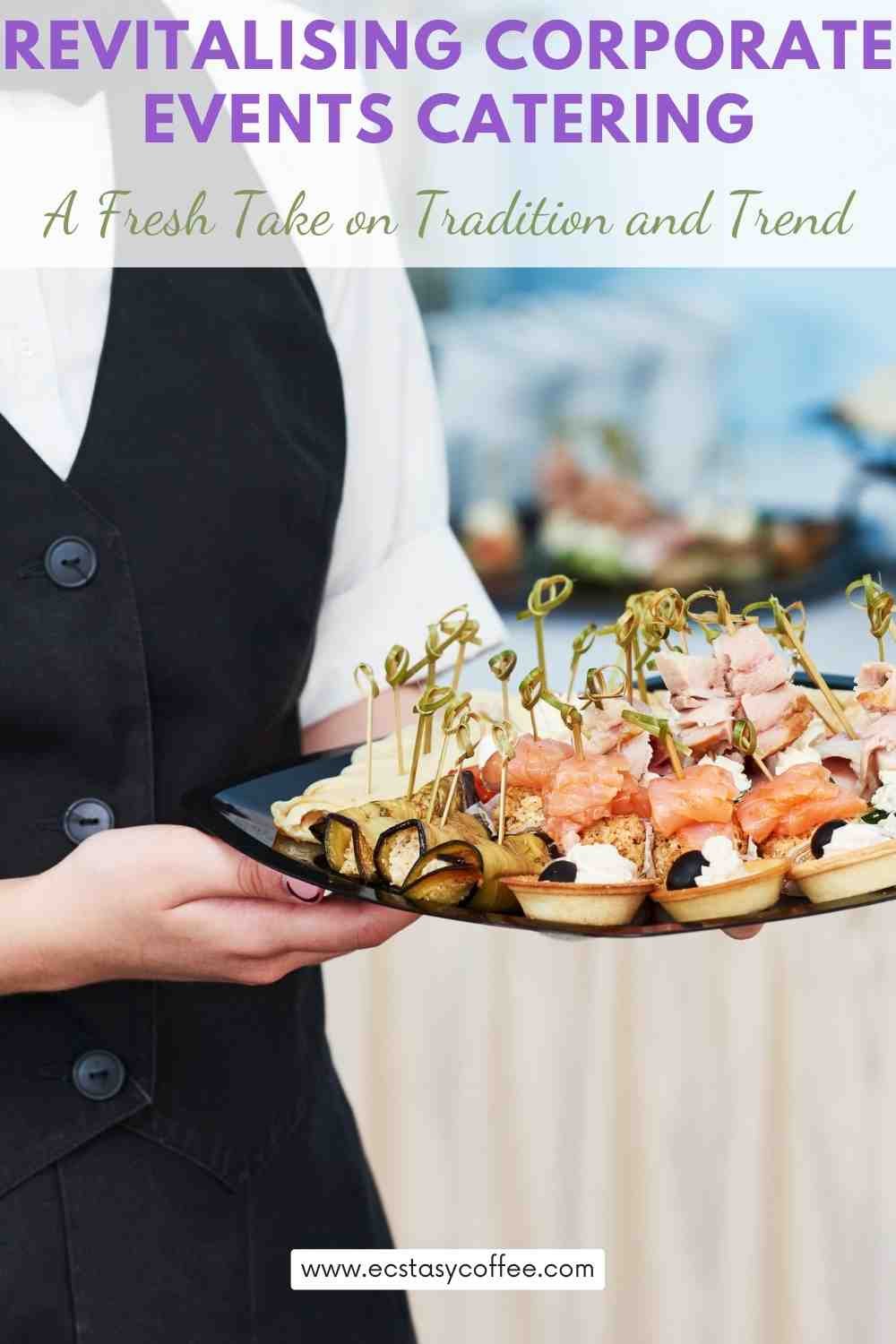 Revitalising Corporate Events Catering