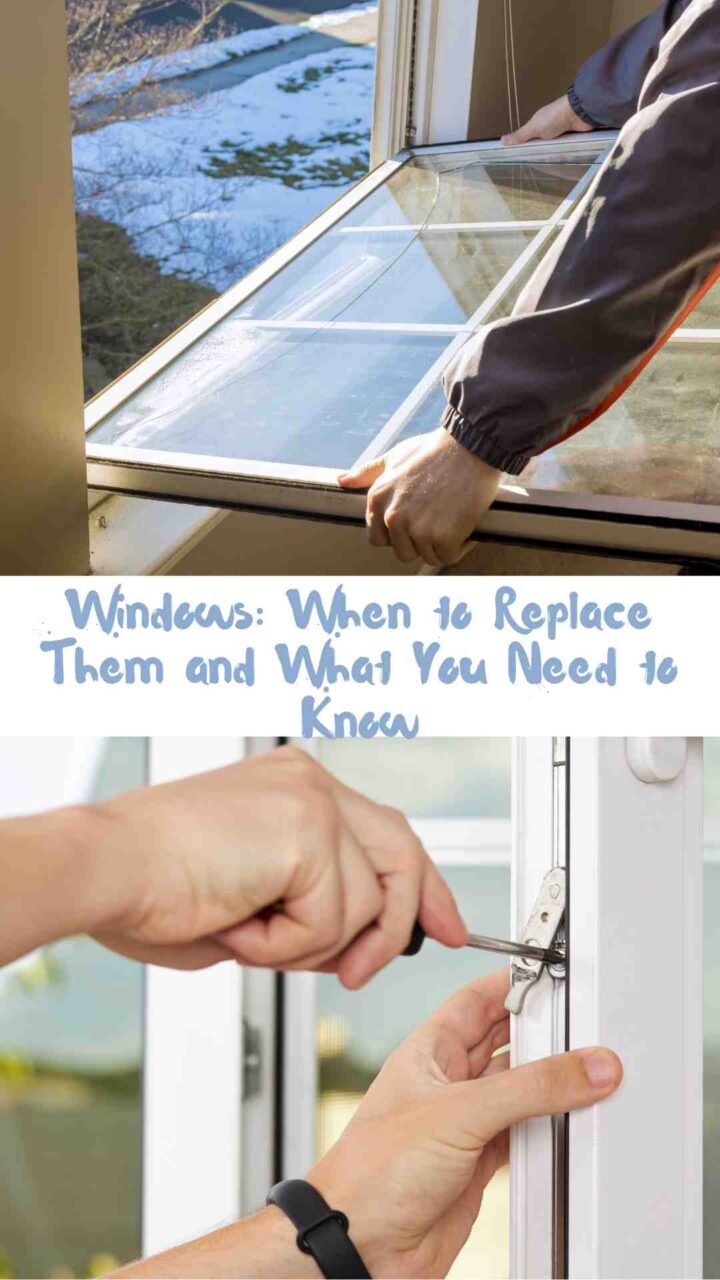 Windows: When to Replace Them and What You Need to Know